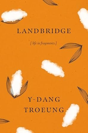landbridge life in fragments 1st edition y dang troeung 1478031123, 978-1478031123