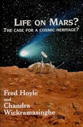 life on mars case for a cosmic heritage and in the cosmos 1st edition fred hoyle ,chandra wickramasinghe