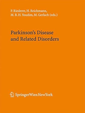 parkinsons disease and related disorders 1st edition peter riederer ,heinz reichmann ,moussa b h youdim