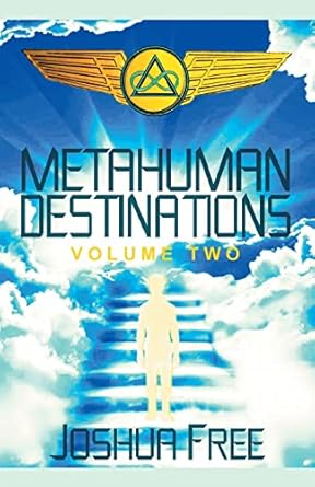 metahuman destinations the universe and mind body connection 1st edition joshua free 1961509091,