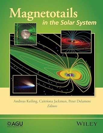 magnetotails in the solar system 1st edition andreas keiling ,caitriona jackman ,peter delamere 1118842340,