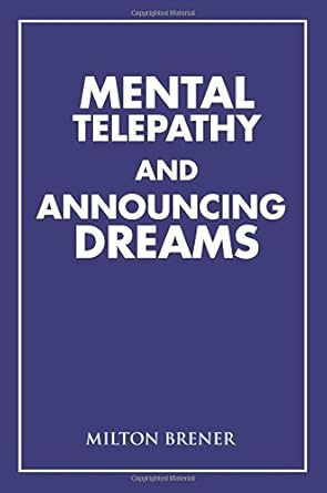 mental telepathy and announcing dreams 1st edition milton brener 1543449743, 978-1543449747