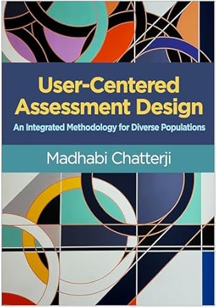 user centered assessment design an integrated methodology for diverse populations 1st edition dr madhabi