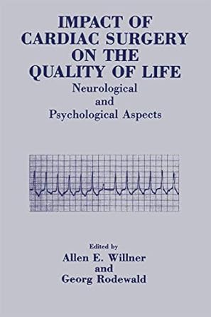 impact of cardiac surgery on the quality of life neurological and psychological aspects 1st edition allen e