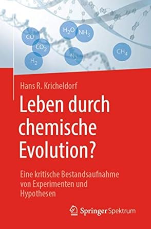 leben durch chemische evolution eine kritische bestandsaufnahme von experimenten und hypothesen 1st edition