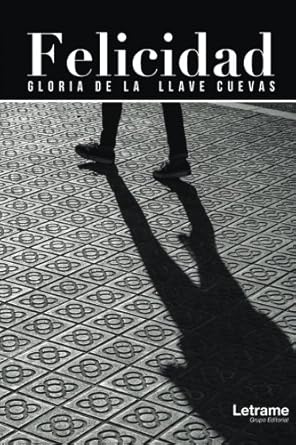 felicidad 1st edition gloria de la llave cuevas 8417011080, 978-8417011086
