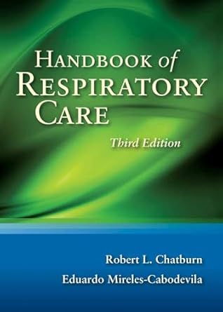 handbook of respiratory care 1st edition robert l chatburn ,eduardo mireles cabodevila 0763784095,