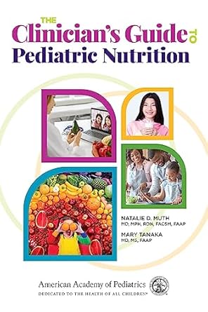 the clinicians guide to pediatric nutrition 1st edition natalie d muth md mph rdn ,mary tanaka md ms