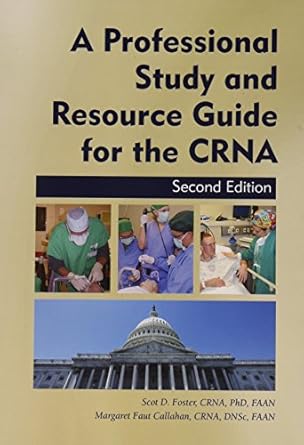 professional study and resource guide for the crna 1st edition scot d foster 0970027982, 978-0970027986