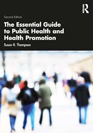 the essential guide to public health and health promotion 1st edition susan r thompson 1032136022,