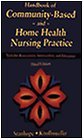 handbook of community based and home health nursing practice tools for assessment intervention and education