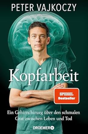 kopfarbeit ein gehirnchirurg uber den schmalen grat zwischen leben und tod 1st edition peter vajkoczy