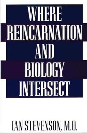 where reincarnation and biology intersect 1st edition ian stevenson m d 0275951898, 978-0275951894