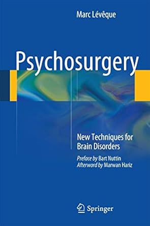 psychosurgery new techniques for brain disorders 1st edition marc leveque 331901143x, 978-3319011431