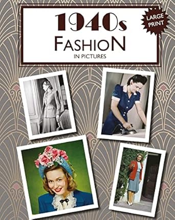 1940s fashion in pictures large print book for dementia patients 1st edition hugh morrison 1717120148,