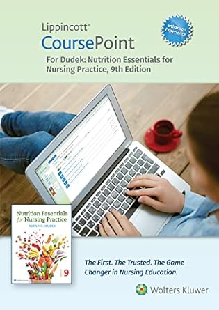 lippincott coursepoint enhanced for dudek nutrition essentials for nursing practice 1st edition susan dudek