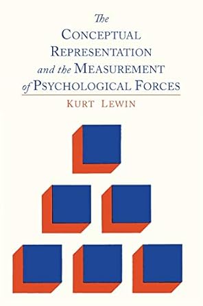 the conceptual representation and the measurement of psychological forces 1st edition kurt lewin 161427519x,