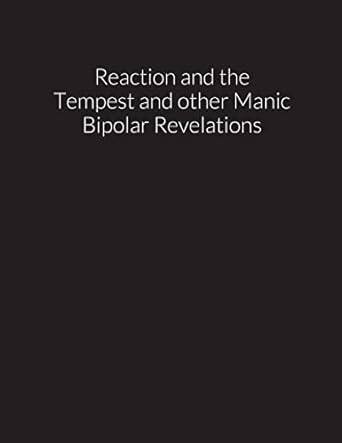 reaction and the tempest and other manic bipolar revelations 1st edition richard littlejohn 1387639552,