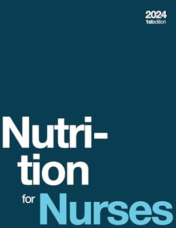 nutrition for nurses 2024 1st edition emerald charity bilbrew 1998428036, 978-1998428038