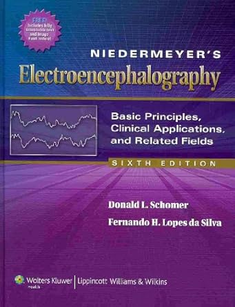 niedermeyers electroencephalography basic principles clinical applications and related fields 1st edition