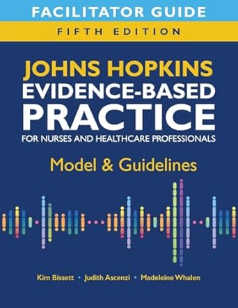 facilitator guide for johns hopkins evidence based practice for nurses and healthcare professionals   model