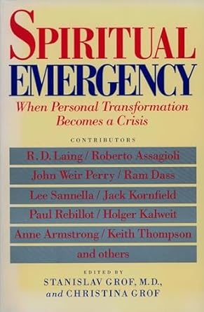 spiritual emergency when personal transformation becomes a crisis 1st edition stanislav grof ,christina grof