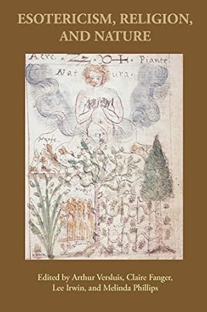 esotericism religion and nature 1st edition arthur versluis ,et al ,claire fanger ,lee irwin ,melinda