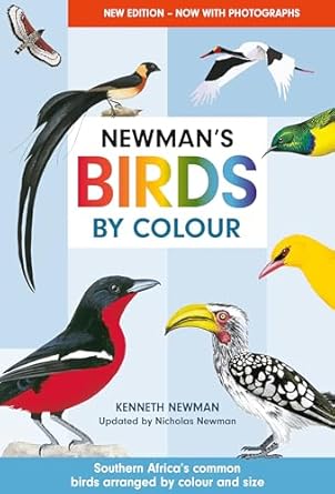newmans birds by colour southern africas common birds arranged by colour and size 1st edition kenneth newman