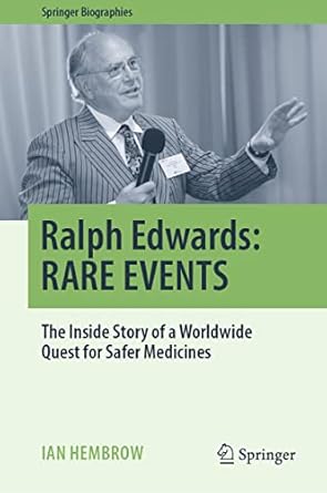 ralph edwards rare events the inside story of a worldwide quest for safer medicines 1st edition ian hembrow