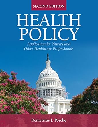 health policy 1st edition dr demetrius j porche 128413038x, 978-1284130386