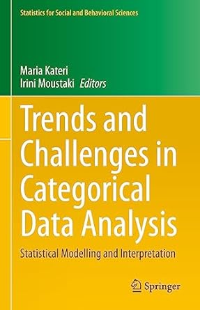 trends and challenges in categorical data analysis statistical modelling and interpretation 1st edition maria