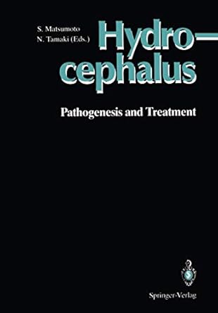 hydrocephalus pathogenesis and treatment 1st edition satoshi matsumoto ,norihiko tamaki 4431700803,