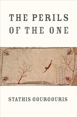 the perils of the one 1st edition stathis gourgouris 0231192886, 978-0231192880