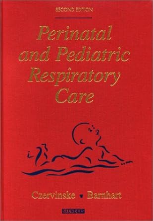 perinatal and pediatric respiratory care 1st edition michael p czervinske bsrt rrt nps ,sherry l barnhart as