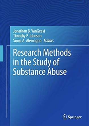 research methods in the study of substance abuse 1st edition jonathan b vangeest ,timothy p johnson ,sonia a