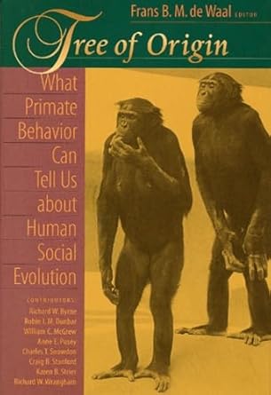 tree of origin what primate behavior can tell us about human social evolution 1st edition frans b m de waal