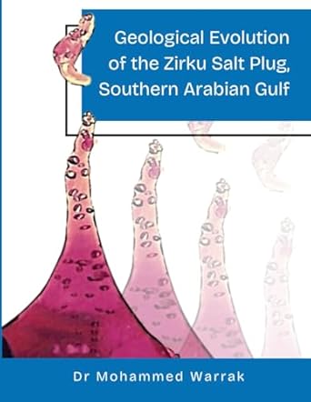 geological evolution of the zirku salt plug southern arabian gulf 1st edition dr mohammed warrak 1739259289,
