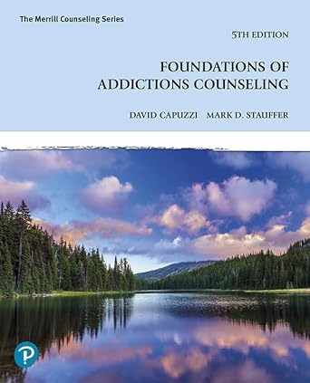 foundations of addictions counseling 1st edition david capuzzi ,mark stauffer 0138233543, 978-0138233549