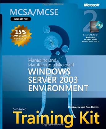 mcsa/mcse self paced training kit managing and maintaining a microsoft windows server 2003 environment