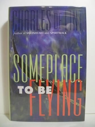 someplace to be flying 1st edition charles de lint 0312858493, 978-0312858490
