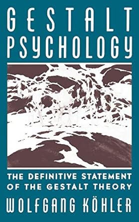 gestalt psychology the definitive statement of the gestalt theory 1st edition wolfgang kohler 0871402181,