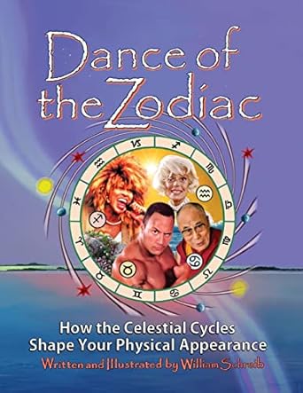 dance of the zodiac how the celestial cycles shape your physical appearance 1st edition william arthur