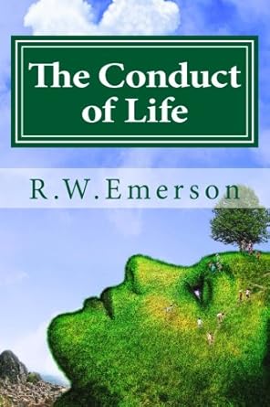 the conduct of life 1st edition r w emerson 1533209871, 978-1533209870