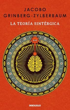 la teoria sintergica / the syntergic theory 1st edition jacobo grinberg zylberbaum 6073842473, 978-6073842471