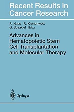 advances in hematopoietic stem cell transplantation and molecular therapy 1st edition r haas ,g sczakiel ,s