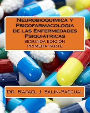 neurobioquimica y psicofarmacologia de las enfermedades psiquiatricas primera parte 1st edition dr rafael j