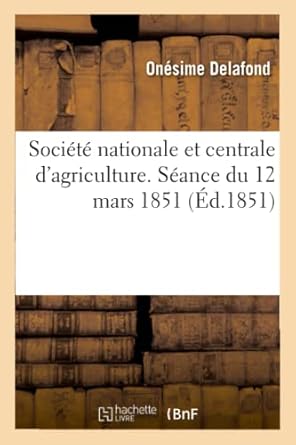 societe nationale et centrale dagriculture seance du 12 mars 1851 etudes sur les rendements du gros betail de