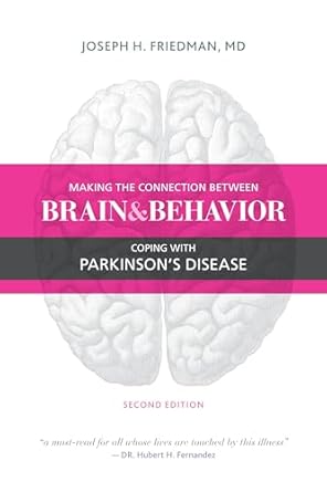 making the connection between brain and behavior coping with parkinsons disease 1st edition joseph friedman