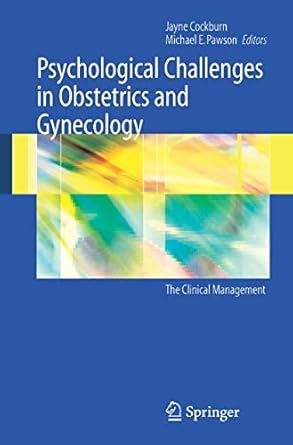 psychological challenges in obstetrics and gynecology the clinical management 1st edition jayne cockburn