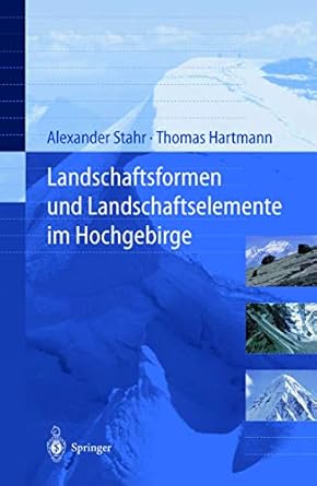 landschaftsformen und landschaftselemente im hochgebirge 1st edition alexander stahr ,thomas hartmann